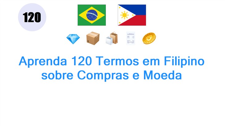 Aprenda 120 Termos em Filipino sobre Compras e Moeda